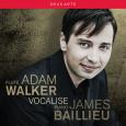 Adam Walker - Vocalise (Opus Arte)