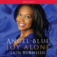 Angel Blue: Joy Alone (Rosenblatt Recitals)